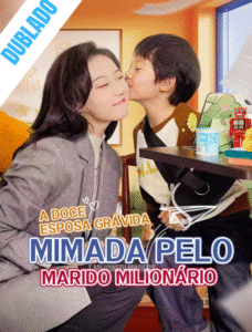 A DOCE ESPOSA GRÁVIDA MIMADA PELO MARIDO MILIONÁRIO DUBLADO em Português Assista online Grátis